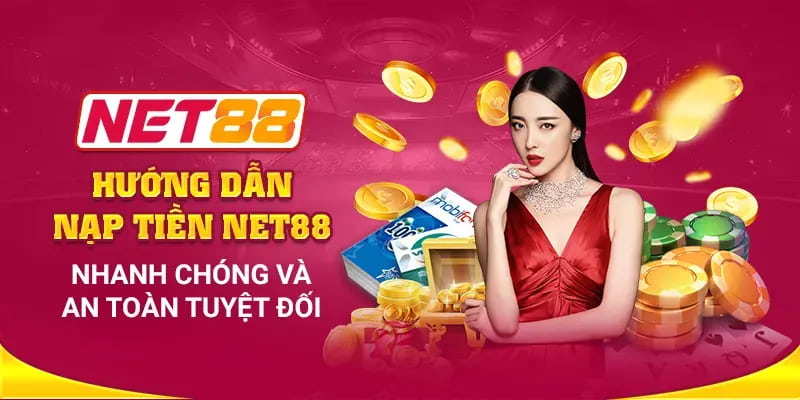 Nạp Tiền Net88 Hướng Dẫn Chi Tiết Nạp Tiền Net88